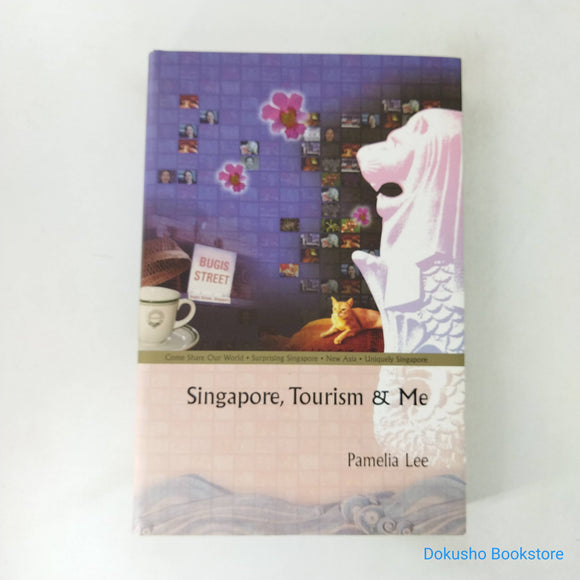 Singapore, Tourism & Me by Pamelia Lee (Hardcover)