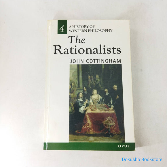 The Rationalists (History of Western Philosophy #4) by John Cottingham
