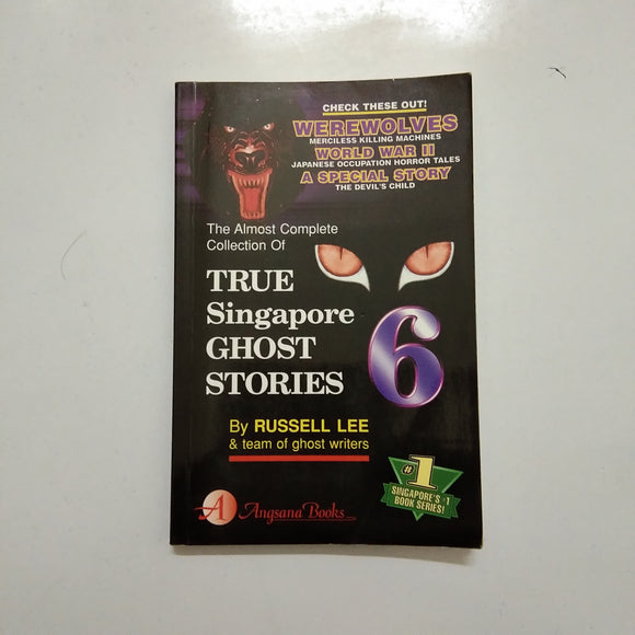 True Singapore Ghost Stories ( Book 6) by Russell Lee