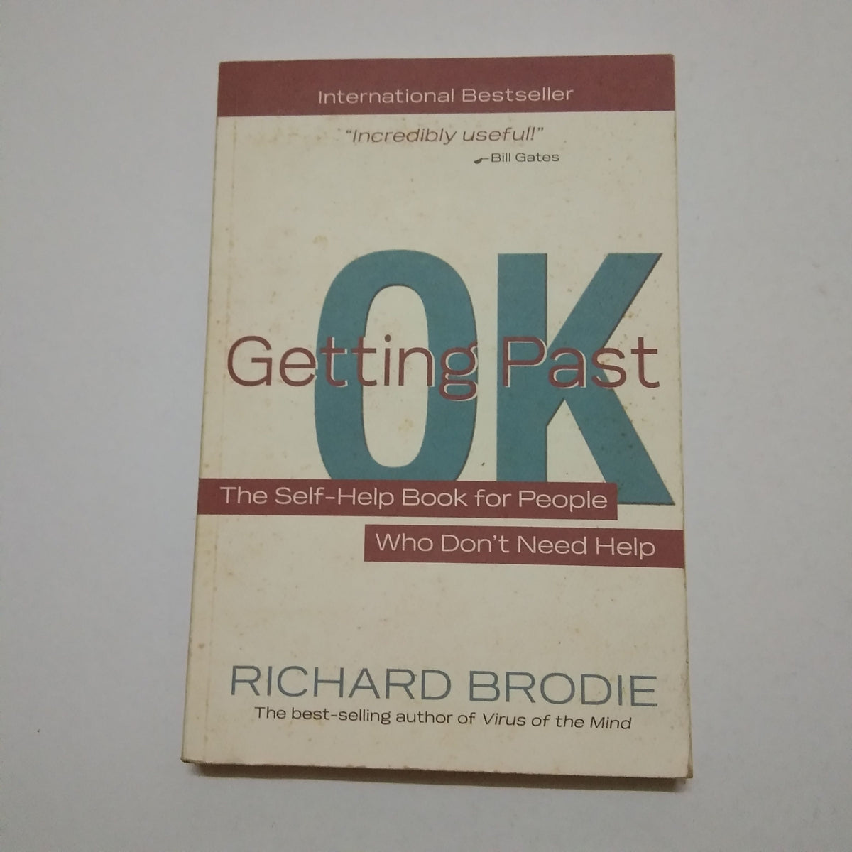 Getting Past OK The Self Help Book for People Who Don t Need Help by Richard Brodie