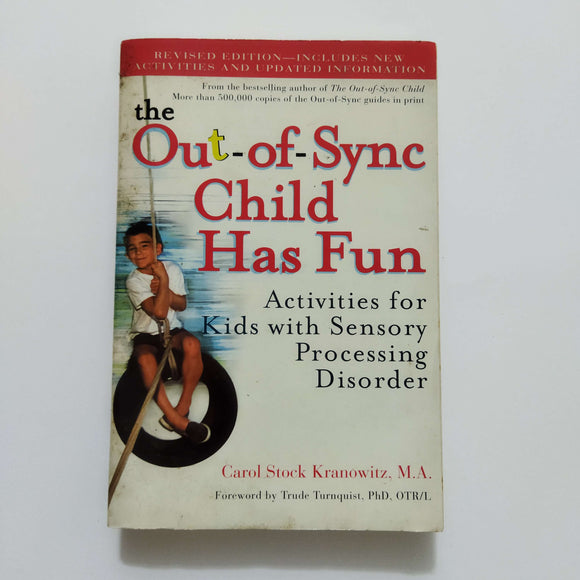 The Out-of-Sync Child: Activities for Kids with Sensory Processing Disorder by Carol Stock Kranowitz