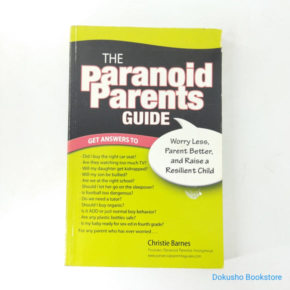 The Paranoid Parents Guide: Worry Less, Parent Better, and Raise a Resilient Child by Christie Barnes