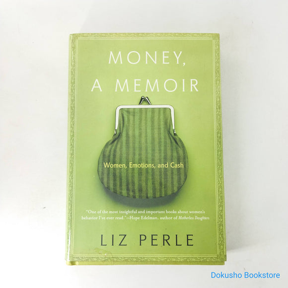 Money, A Memoir: Women, Emotions, and Cash by Liz Perle (Hardcover)