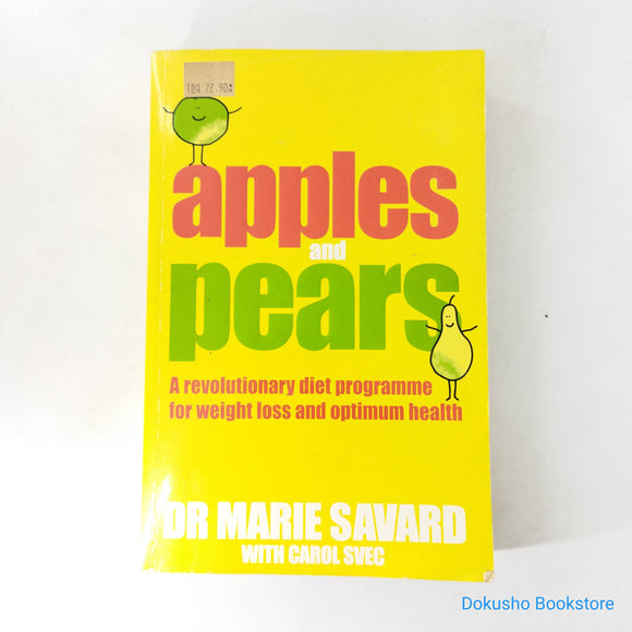 Apples and Pears: A Revolutionary Diet Programme for Weight Loss and Optimum Health by Marie Savard