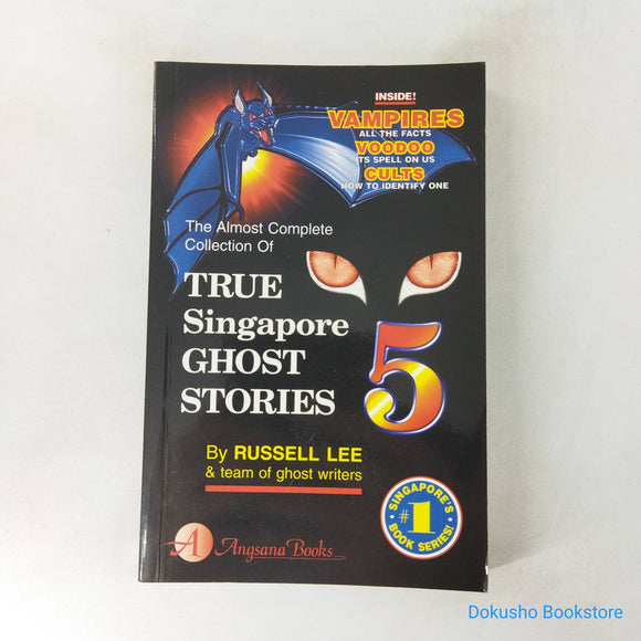 True Singapore Ghost Stories : Book 5 by Russell Lee