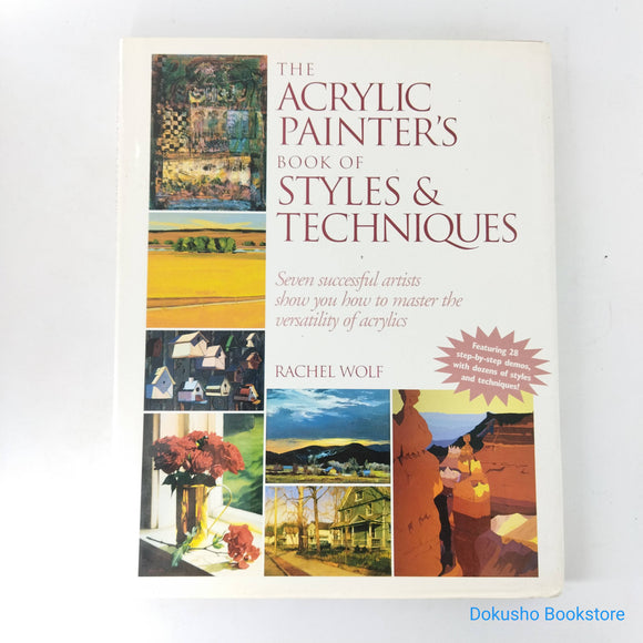 The Acrylic Painter's Book of Styles & Techniques by Rachel Rubin Wolf (Hardcover)