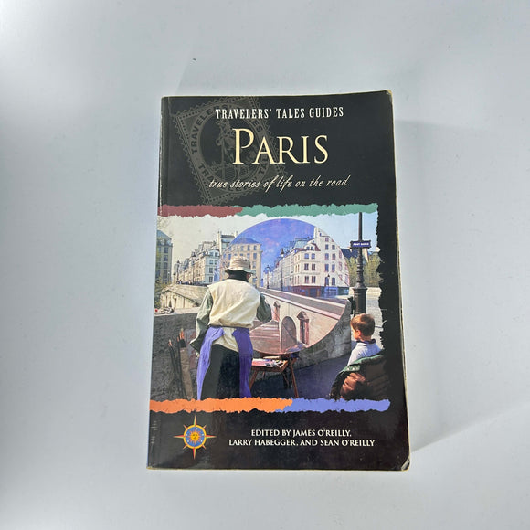 Paris: True Stories of Life on the Road by Sean Joseph O'Reilly
