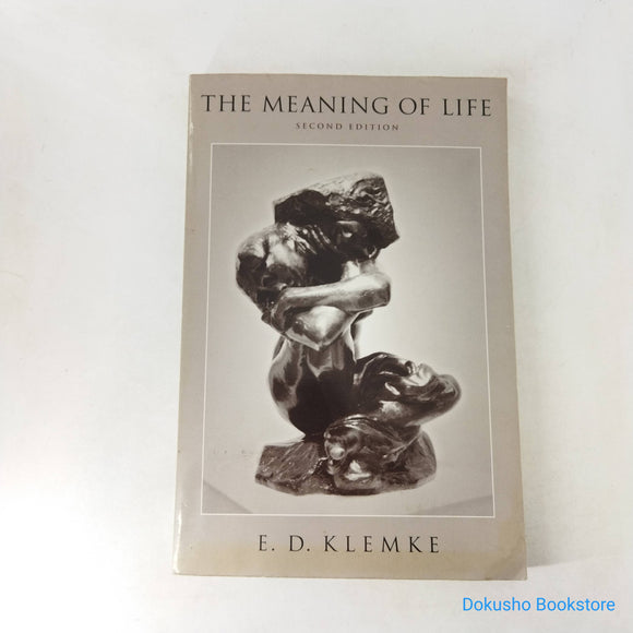 The Meaning of Life by E.D. Klemke