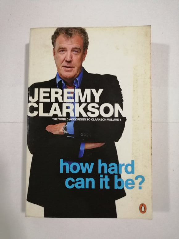 How Hard Can It Be? by Jeremy Clarkson