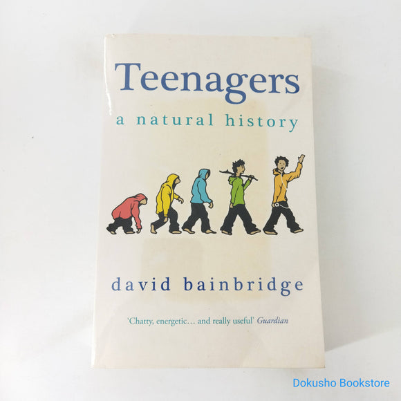 Teenagers: A Natural History by David Bainbridge