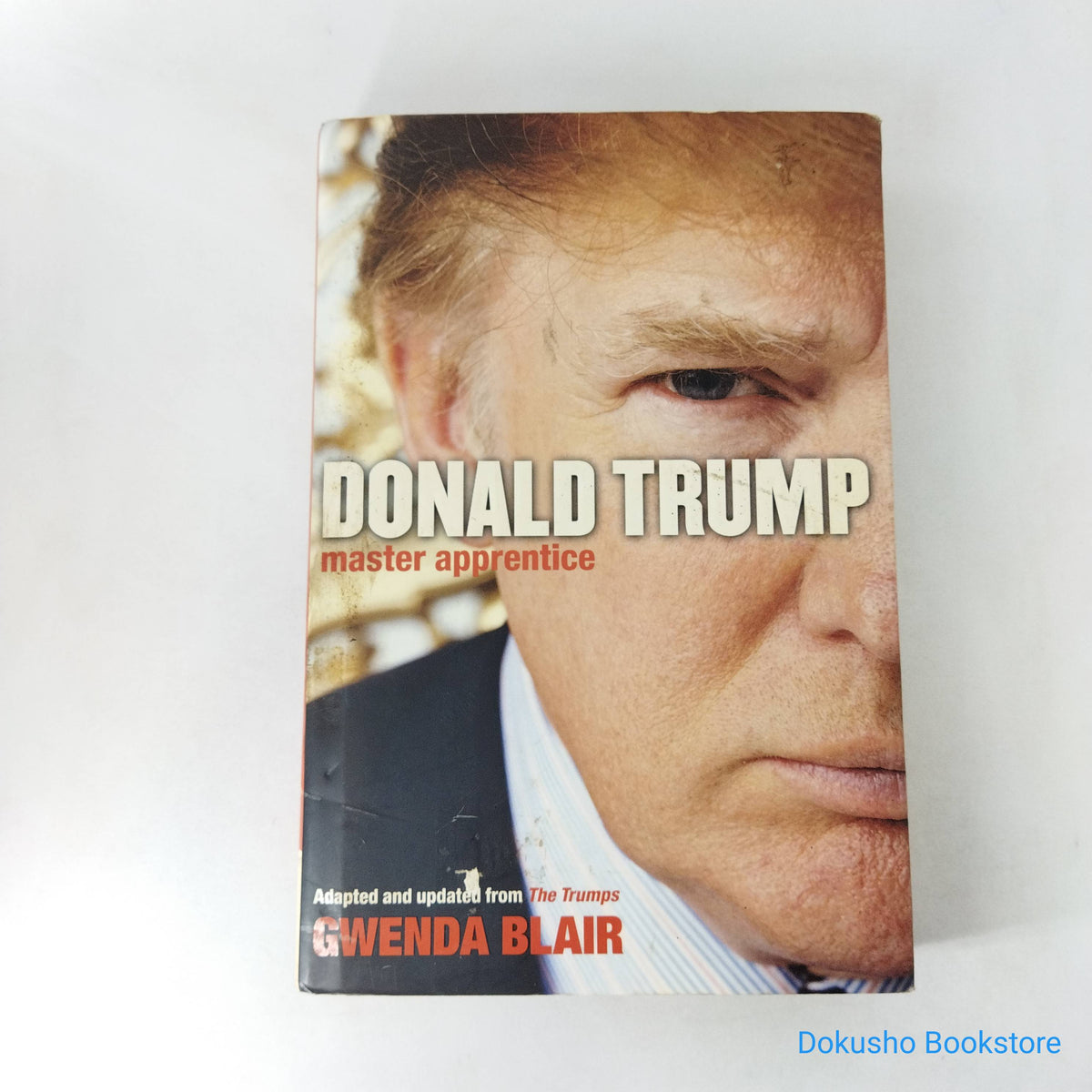 Donald Trump: Master Apprentice by Gwenda Blair (Hardcover) – Dokusho