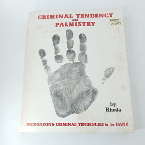 Criminal Tendency and Palmistry - Tendencies in the Hand by Rhoda