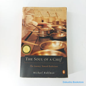 The Soul of a Chef: The Journey Toward Perfection by Michael Ruhlman