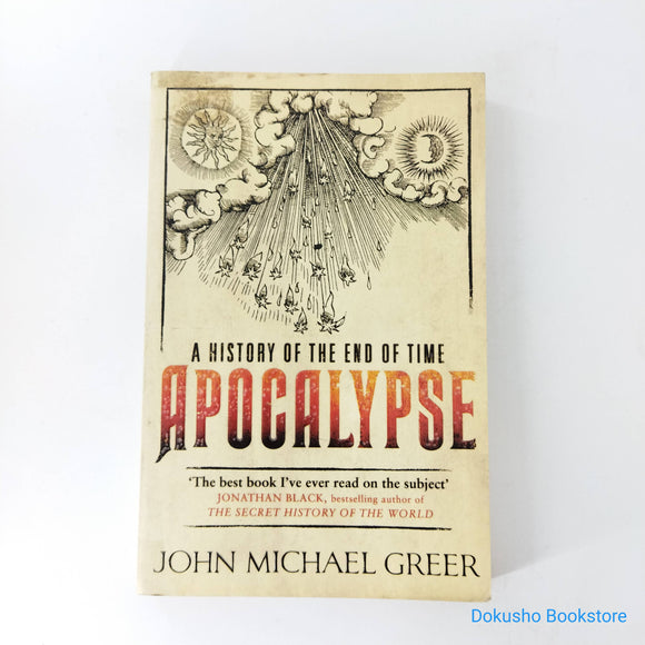 Apocalypse: A History of the End of Time by John Michael Greer