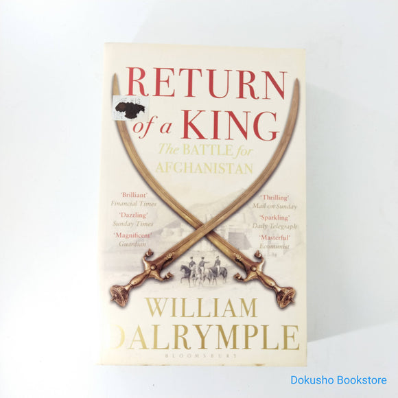 Return of a King: The Battle for Afghanistan by William Dalrymple