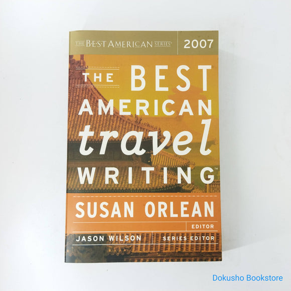The Best American Travel Writing 2007 by Susan Orlean