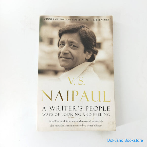 A Writer's People: Ways of Looking and Feeling by V.S. Naipaul