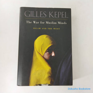 The War for Muslim Minds: Islam and the West by Gilles Kepel (Hardcover)