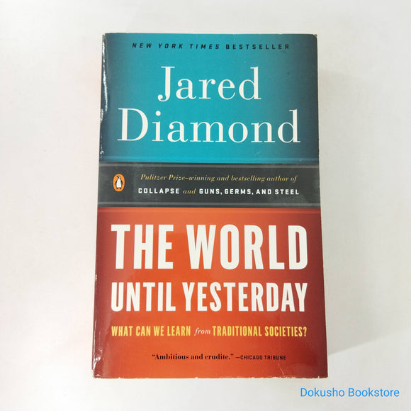 The World Until Yesterday: What Can We Learn from Traditional Societies? by Jared Diamond