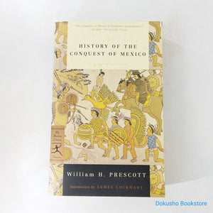 History of the Conquest of Mexico by William Hickling Prescott