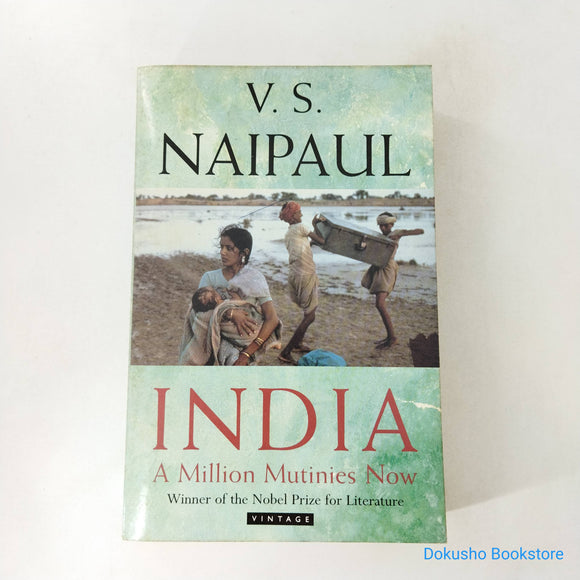 India: A Million Mutinies Now by V.S. Naipaul