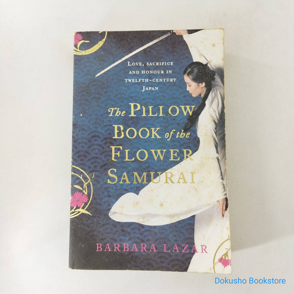 The Pillow Book of the Flower Samurai by Barbara Lazar