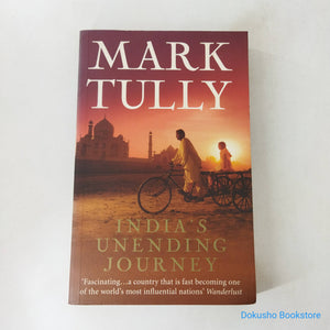India's Unending Journey: Finding Balance in a Time of Change by Mark Tully