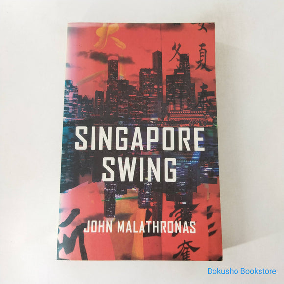 Singapore Swing by John Malathronas