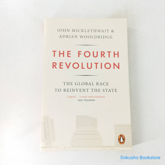 The Fourth Revolution: The Global Race to Reinvent the State by John Micklethwait
