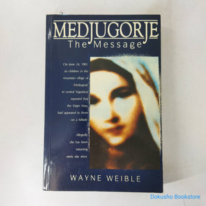 Medjugorje: The Message by Wayne Weible