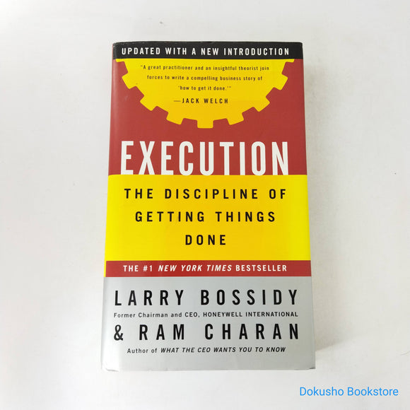 Execution: The Discipline of Getting Things Done by Larry Bossidy (Hardcover)