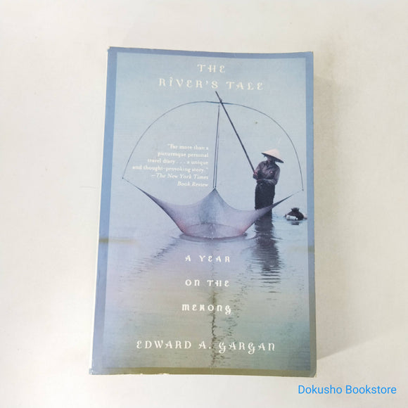 The River's Tale: A Year on the Mekong by Edward Gargan