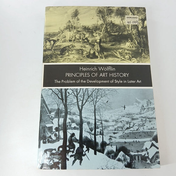 Principles of Art History: The Problem of the Development of Style in Later Art by Heinrich Wolfflin