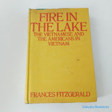 Fire in the Lake: The Vietnamese and the Americans in Vietnam by Frances FitzGerald (Hardcover)