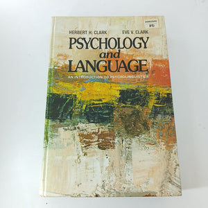 Psychology and Language: An Introduction to Psycholinguistics by Herbert H. Clark (Hardcover)