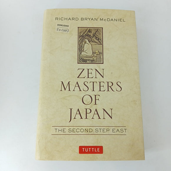 Zen Masters of Japan: The Second Step East by Richard Bryan McDaniel (Hardcover)