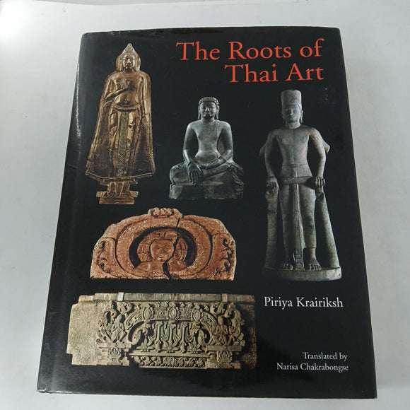 The Roots of Thai Art by Piriya Krairiksh (Hardcover)