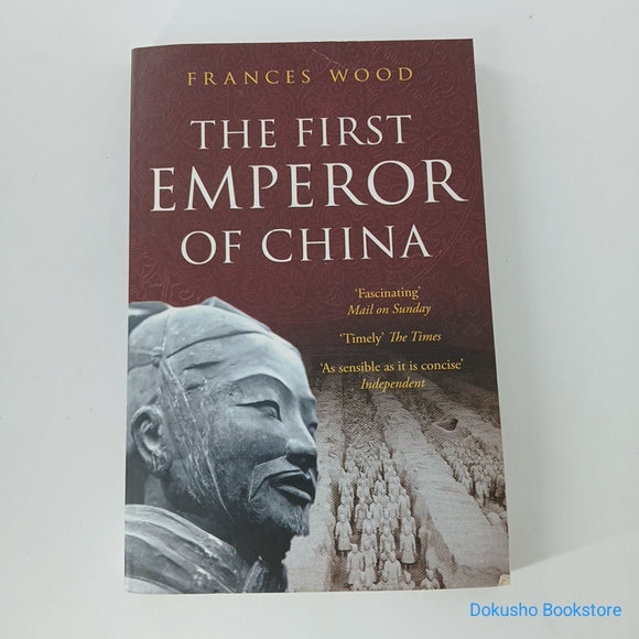 The First Emperor of China by Frances Wood