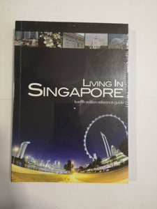 Living In Singapore Twelfth Edition Reference Guide by American Association of Singapore