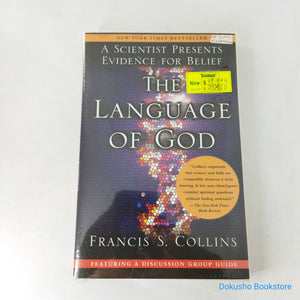 The Language of God: A Scientist Presents Evidence for Belief by Francis S. Collins