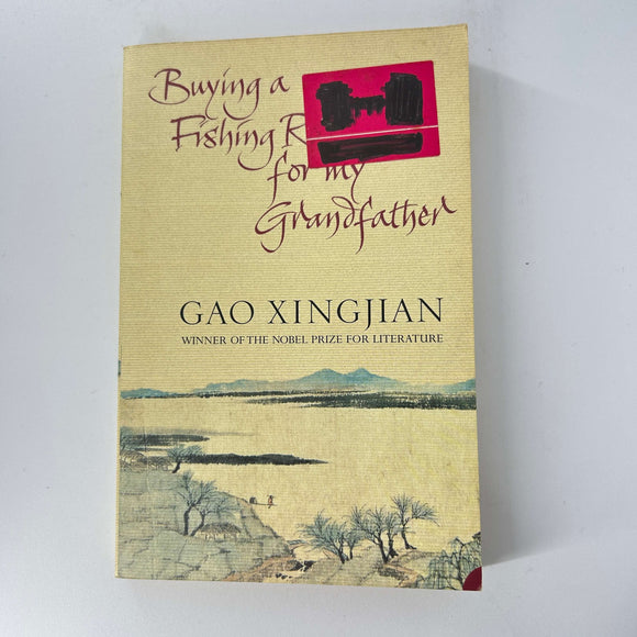 Buying a Fishing Rod for My Grandfather by Gao Xingjian