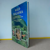 Wild Malaysia: The Wildlife and Scenery of Peninsular Malaysia, Sarawak and Sabah by Gerald Cubitt & Junaidi Payne