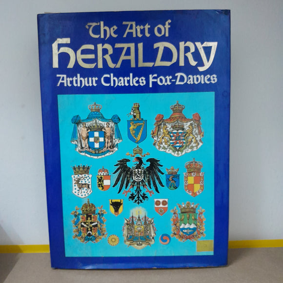 The Art of Heraldry by Arthur Charles Fox-Davies (Hardcover)