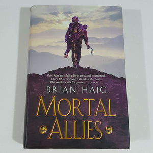Mortal Allies by Brian Haig (Hardcover)