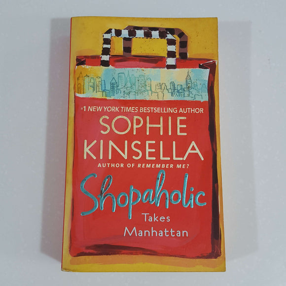 Shopaholic Takes Manhattan by Sophie Kinsella