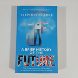 A Brief History of the Future by Stephen Clarke