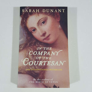 In the Company of the Courtesan by Sarah Dunant