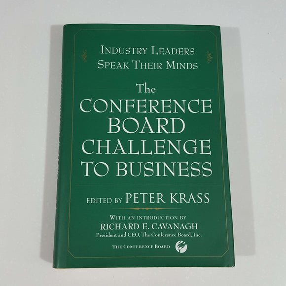The Conference Board Challenge to Business: Industry Leaders Speak Their Minds edited by Peter Krass (Hardcover)