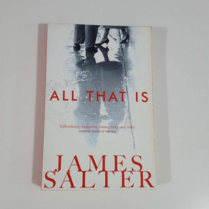 All That Is by James Salter