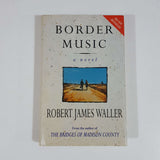 Border Music by Robert J. Waller (Hardcover)